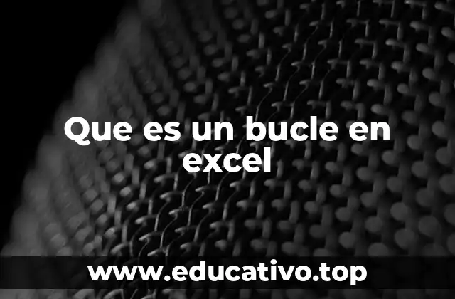 Que es un bucle en excel