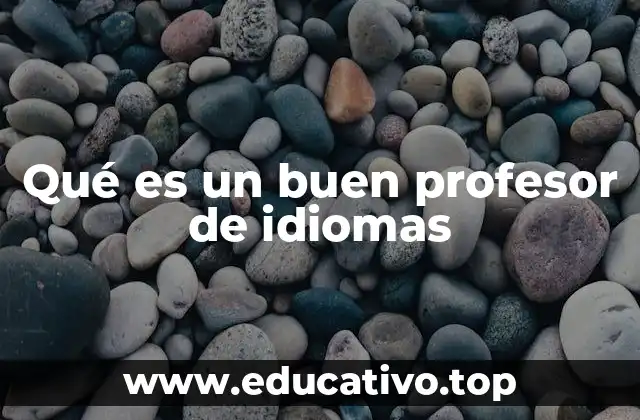 Qué es un buen profesor de idiomas