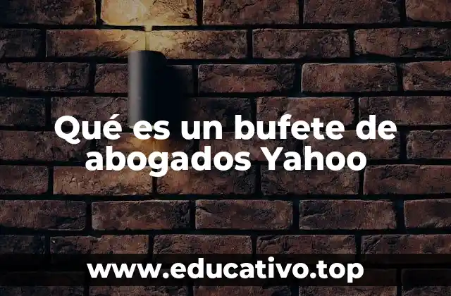 Qué es un bufete de abogados Yahoo
