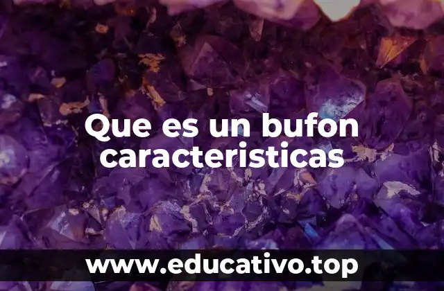 Que es un bufon caracteristicas