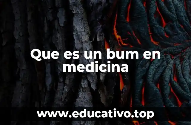 Que es un bum en medicina