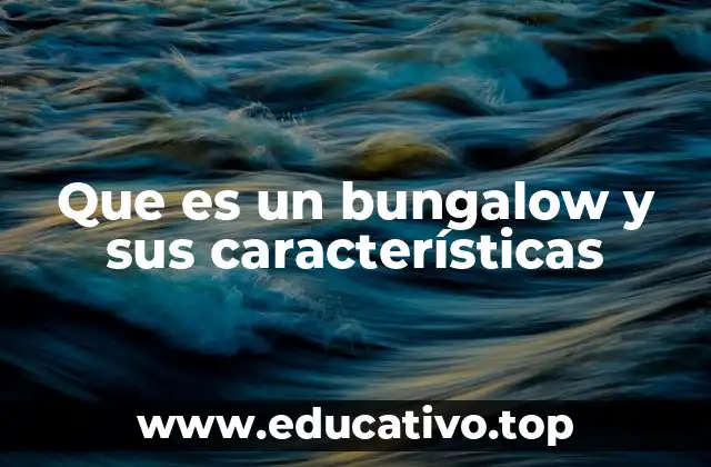 Que es un bungalow y sus características
