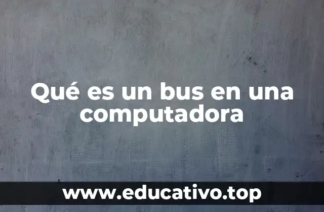 Qué es un bus en una computadora