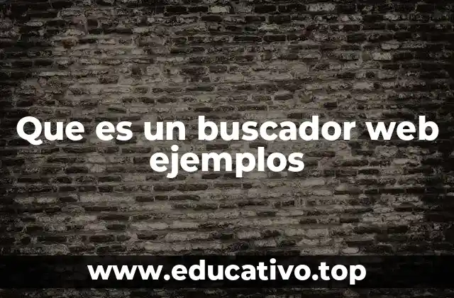Que es un buscador web ejemplos