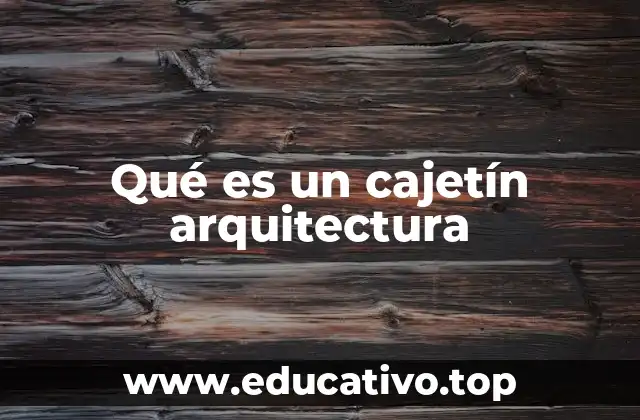 Qué es un cajetín arquitectura
