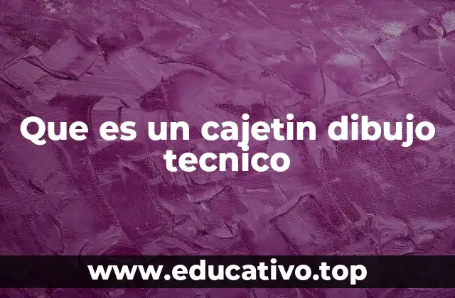 Que es un cajetin dibujo tecnico
