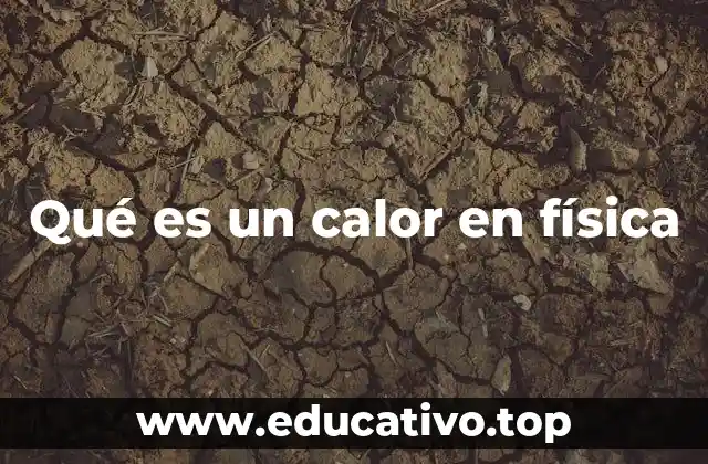 Qué es un calor en física