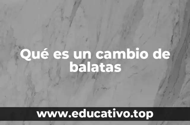 Qué es un cambio de balatas
