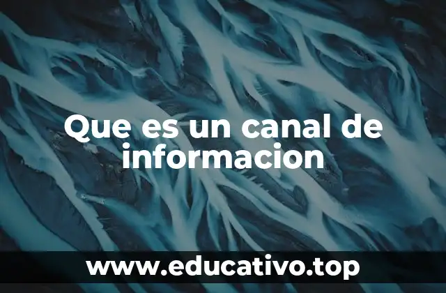 Que es un canal de informacion