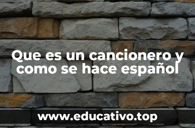 Que es un cancionero y como se hace español