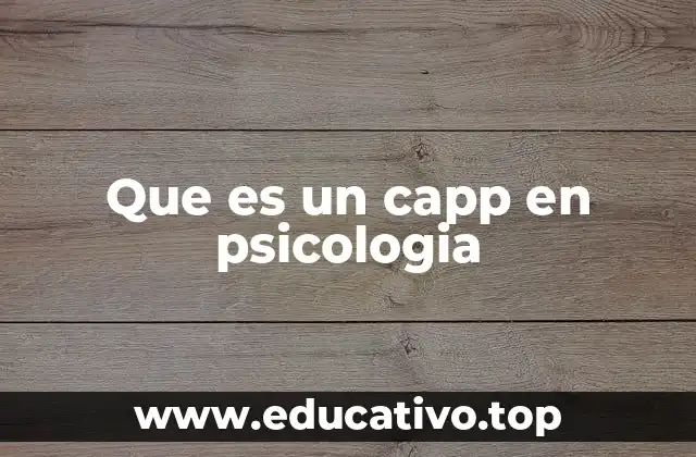Que es un capp en psicologia