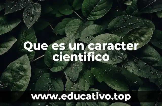 Que es un caracter cientifico