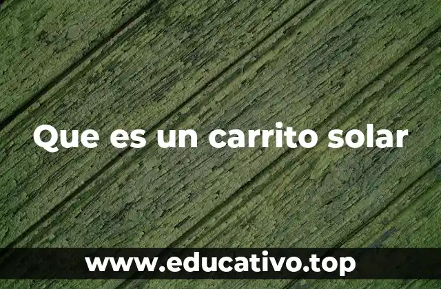 Que es un carrito solar