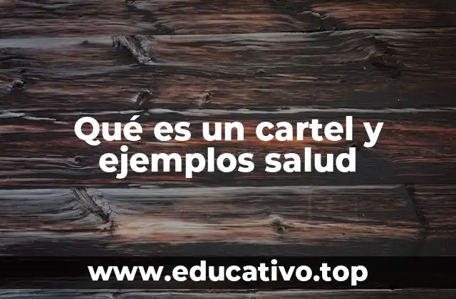 Qué es un cartel y ejemplos salud
