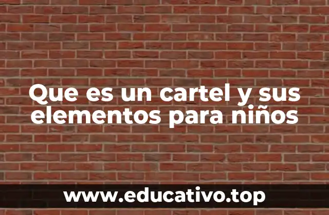 Que es un cartel y sus elementos para niños