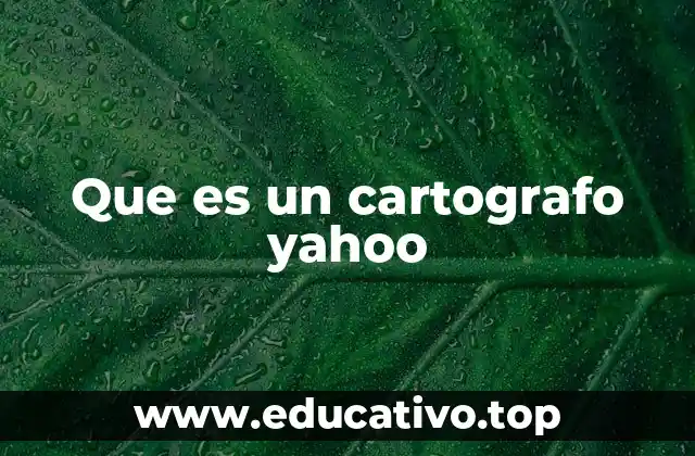 Que es un cartografo yahoo
