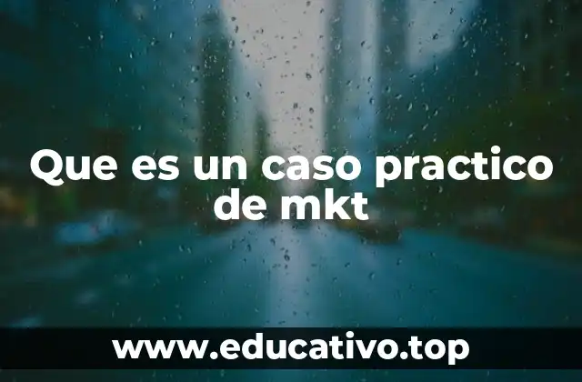 Cómo se estructura un caso práctico de marketing