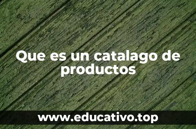 Que es un catalago de productos