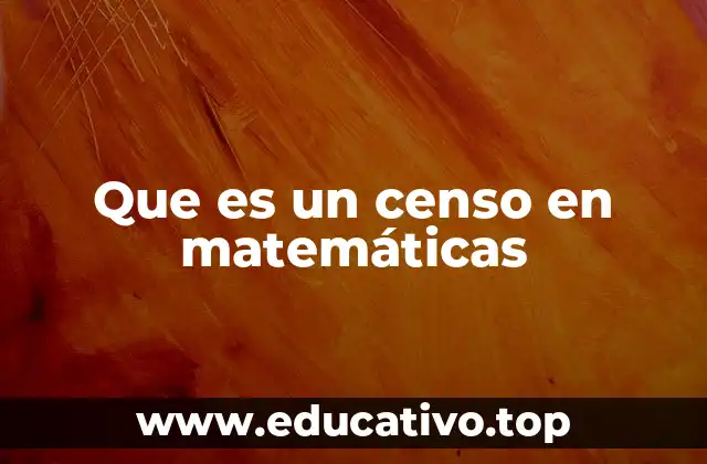 Que es un censo en matemáticas