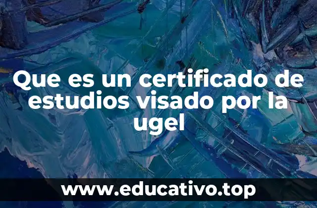 Que es un certificado de estudios visado por la ugel