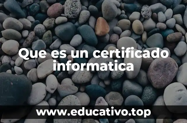 Que es un certificado informatica
