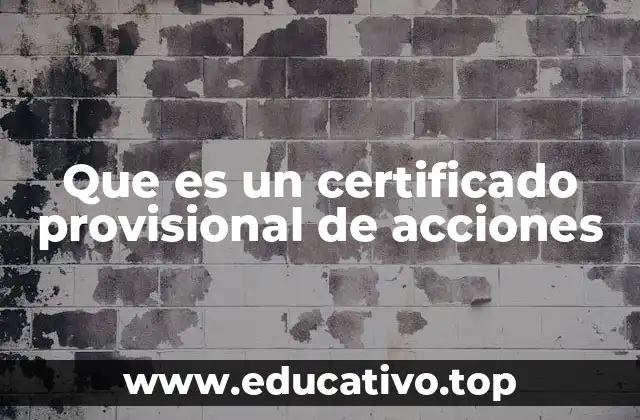 Que es un certificado provisional de acciones