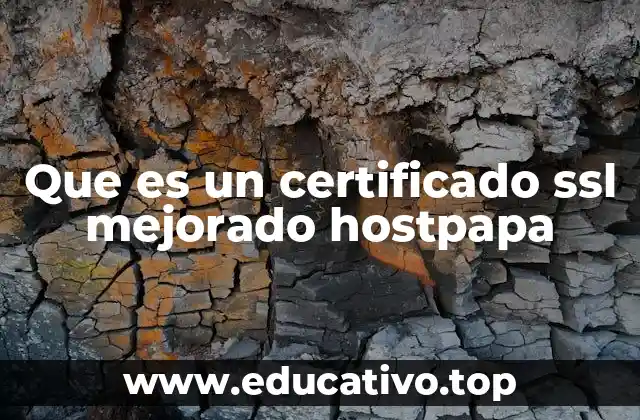 Que es un certificado ssl mejorado hostpapa