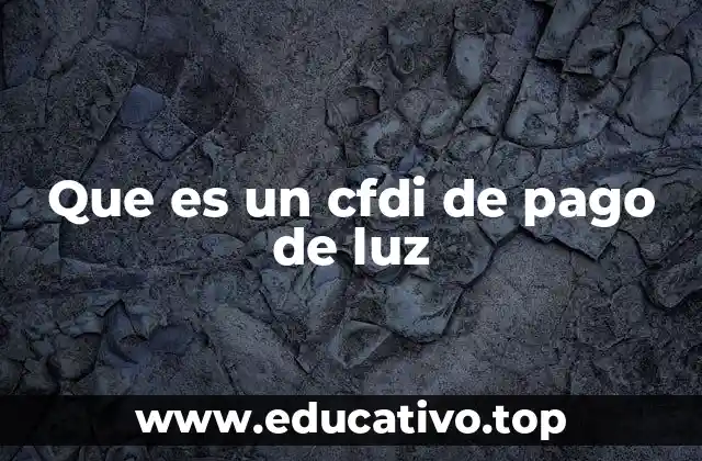 Que es un cfdi de pago de luz