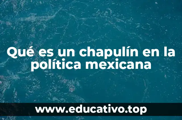 Qué es un chapulín en la política mexicana