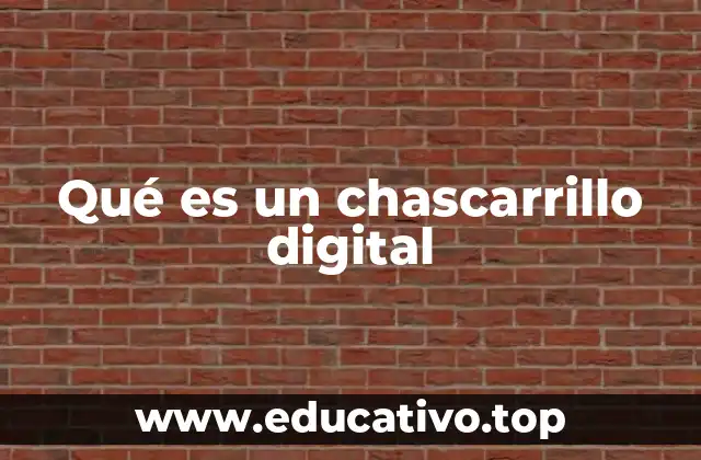 Qué es un chascarrillo digital