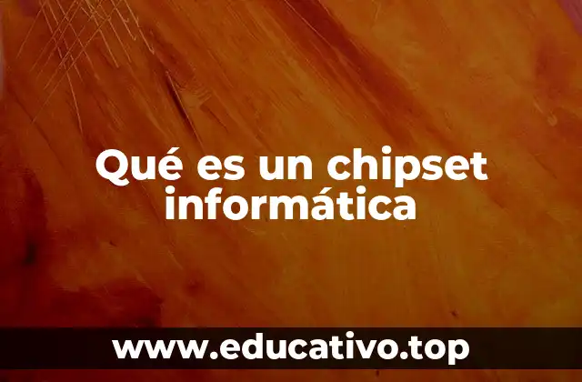Qué es un chipset informática