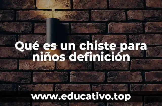 Qué es un chiste para niños definición