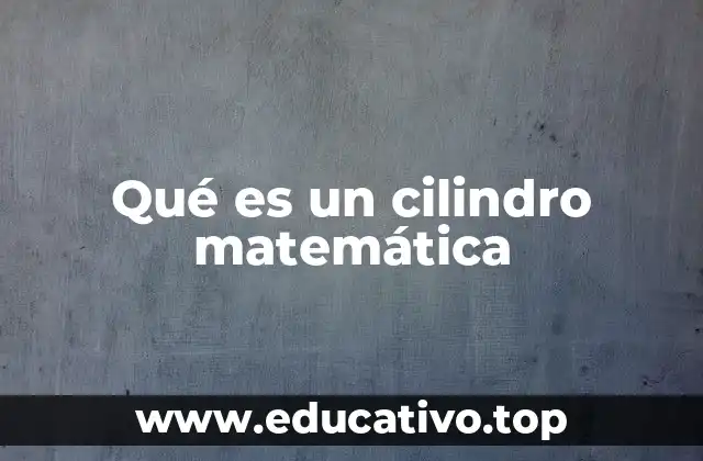 Cómo se clasifican los cilindros en geometría