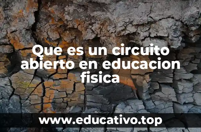 Que es un circuito abierto en educacion fisica