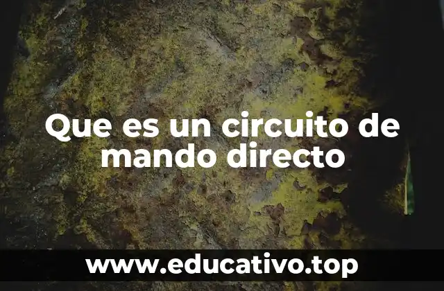 Que es un circuito de mando directo