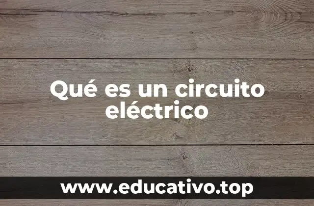 Qué es un circuito eléctrico