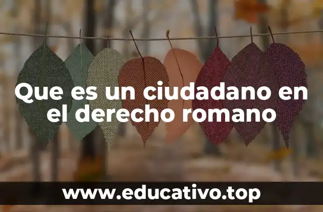 Que es un ciudadano en el derecho romano