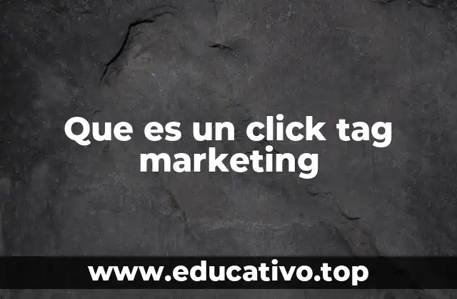 Que es un click tag marketing