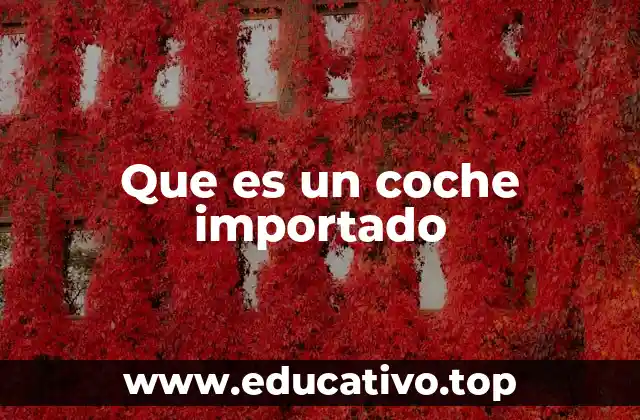 Que es un coche importado