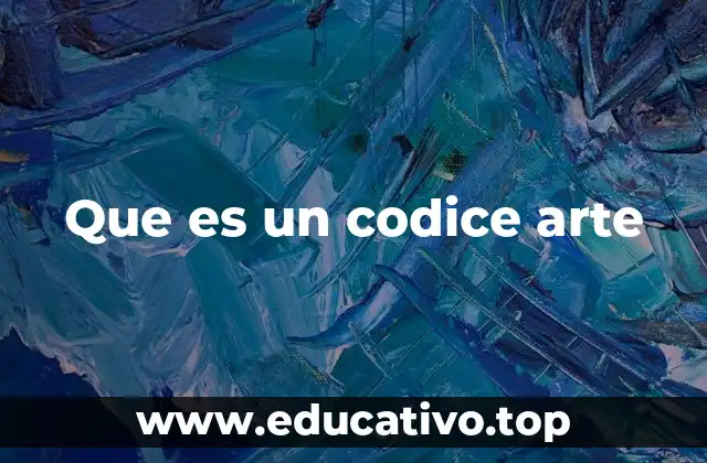 Que es un codice arte