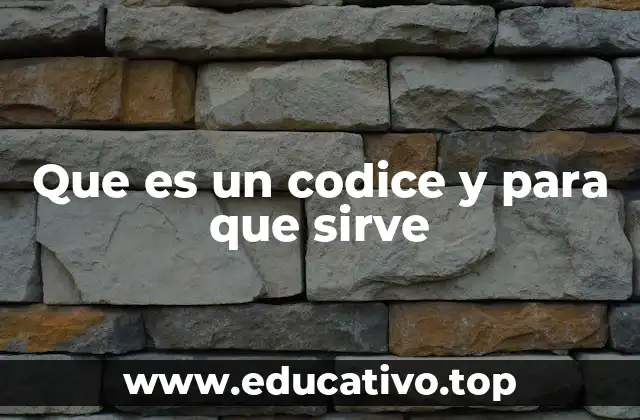 Que es un codice y para que sirve
