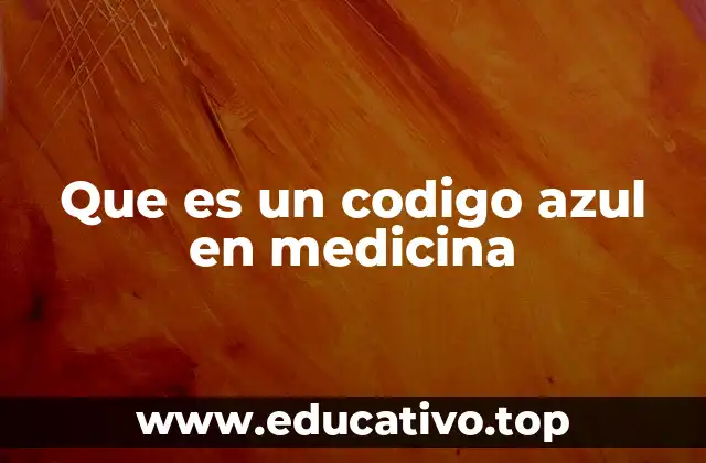 Que es un codigo azul en medicina