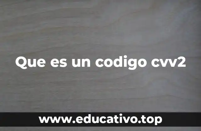 Que es un codigo cvv2