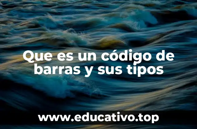 Que es un código de barras y sus tipos