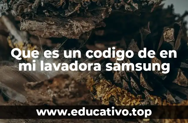 Que es un codigo de en mi lavadora samsung