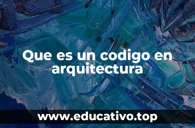 Que es un codigo en arquitectura