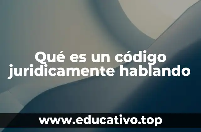 Qué es un código juridicamente hablando