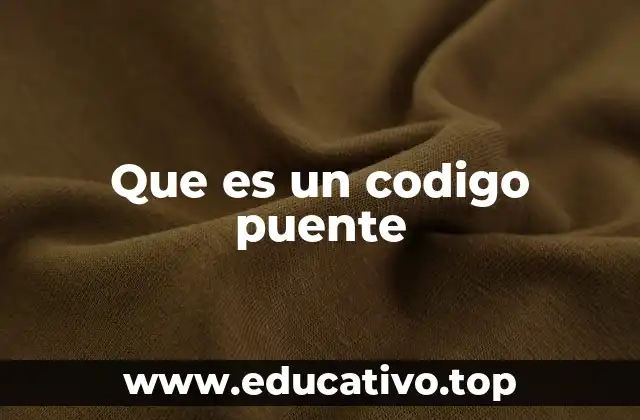 Que es un codigo puente