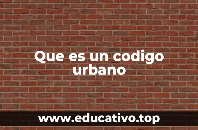 Que es un codigo urbano