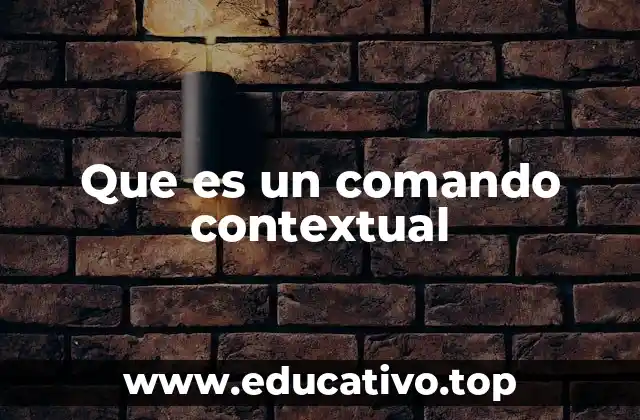 Que es un comando contextual
